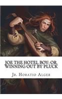 Joe the Hotel Boy; Or, Winning out by Pluck