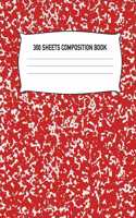 300 Sheets Composition Book: Red Wide Ruled Notebook Diary Practice Journal Organizer: Adults Kids Youth: University, High School, Kindergarten, Elementary School Note Book for 
