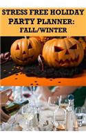 Stress Free Holiday Party Planner