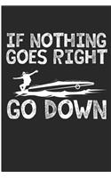 If Nothing Goes Right Go Down: Deep Sea Diving Buddy Blank Lined Note Book