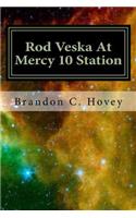 Rod Veska At Mercy 10 Station