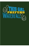 This Gal Prefers Waterfall: Dark Green, Yellow & Blue Design, Blank College Ruled Line Paper Journal Notebook for Project Managers and Their Families. (Agile and Scrum 6 x 9 in