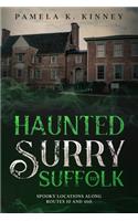 Haunted Surry to Suffolk: Spooky Locations Along Routes 10 and 460