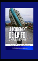 Fondement de la Foi Chretienne: Retour à l'évangile authentique