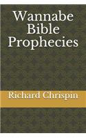 Wannabe Bible Prophecies