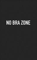 No Bra Zone