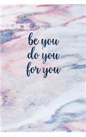 Be You Do You for You: Blank Inspirational Quote Notebook - Quotes on Each Page