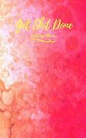 Get Shit Done: Wedding Planner: Blank Wedding Planning Notebook, Perfect Wedding Gift.