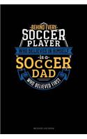 Behind Every Soccer Player Who Believes in Himself Is a Soccer Dad Who Believed First: Mileage Log Book(887 Mileage Log Book)