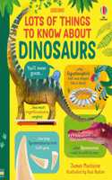 LOTS OF THINGS TO KNOW ABOUT DINOSAURS