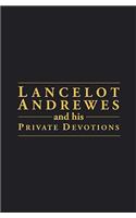 Lancelot Andrewes & His Private Devotion