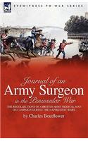 Journal of an Army Surgeon in the Peninsular War: the Recollections of a British Army Medical Man on Campaign During the Napoleonic Wars