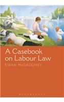 A Casebook on Labour Law
