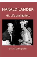 Harald Lander - His Life and Ballets