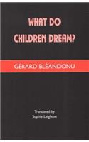 What Do Children Dream?
