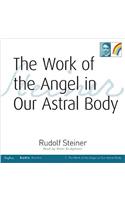 The Work of the Angel in Our Astral Body