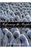 Reforming the Prophet: The Dawn of the Islamic Reformation