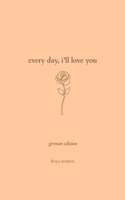 Every Day, I'll Love You