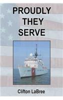 Proudly They Served