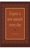 Expect a New Miracle Every Day