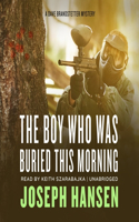 Boy Who Was Buried This Morning Lib/E