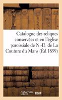 Catalogue Des Reliques Conservées Et Vénérées En l'Église Paroissiale de N.-D. de la Couture Au Mans