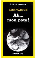 Ah Mon Pote: (A48629 Serie Noire 1)