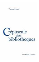 Crepuscule Des Bibliotheques