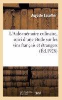 L'Aide-Mémoire Culinaire, Suivi d'Une Étude Sur Les Vins Français Et Étrangers