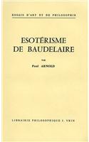 Esoterisme de Baudelaire: (Essais D'Art Et de Philosophie)