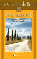 Chemin De Rome-Via Francigena-Brianon Via Turin and Sienne