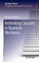 Rethinking Causality in Quantum Mechanics: (Springer Theses)