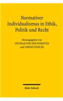 Normativer Individualismus in Ethik, Politik und Recht