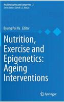 Nutrition, Exercise and Epigenetics: Ageing Interventions
