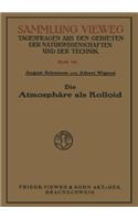Die Atmosphäre als Kolloid: (96 Sammlung Vieweg)