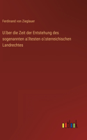 Über die Zeit der Entstehung des sogenannten ältesten österreichischen Landrechtes