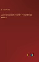 Juicio crítico de D. Leandro Fernandez de Moratin