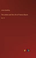 Letters and the Life of Francis Bacon