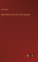 Short Notes on the Acts of the Apostles