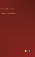 Le Bar de la Fourche