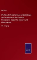 Wochenschrift des Vereines zur Beförderung des Gartenbaues in den Königlich Preussischen Staaten für Gärtnerei und Pflanzenkunde: VIII. Jahrgang