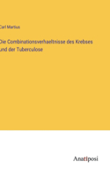 Die Combinationsverhaeltnisse des Krebses und der Tuberculose