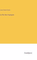Roi des tropiques