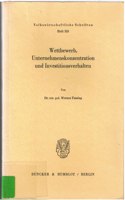 Wettbewerb, Unternehmenskonzentration Und Investitionsverhalten