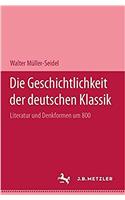 Die Geschichtlichkeit Der Deutschen Klassik