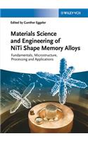 Material Science and Engineering of NiTi Shape Memory Alloys: Fundamentals, Microstructure, Processing and Applications