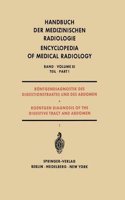 Rontgendiagnostik Des Digestionstraktes Und Des Abdomen / Roentgen Diagnosis of the Digestive Tract and Abdomen