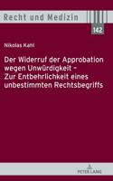 Widerruf Der Approbation Wegen Unwuerdigkeit - Zur Entbehrlichkeit Eines Unbestimmten Rechtsbegriffs