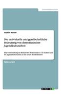 Die individuelle und gesellschaftliche Bedeutung von demokratischer Jugendkulturarbeit
