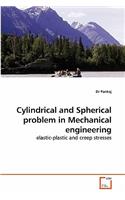Cylindrical and Spherical Problem in Mechanical Engineering